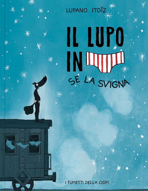 Cover for Wilfrid Lupano · Se La Svigna. Il Lupo In Mutanda. Ediz. A Colori #07 (Bok)