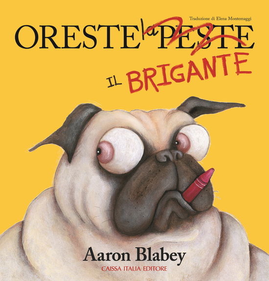 Cover for Aaron Blabey · Oreste Il Brigante. Ediz. A Colori (Book)