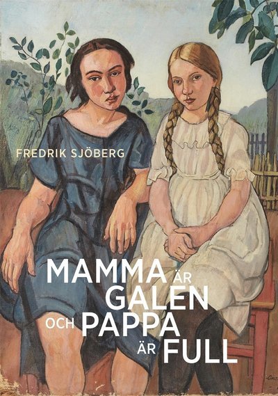 Cover for Fredrik Sjöberg · Mamma är galen och pappa är full : en essä om slumpen (ePUB) (2018)