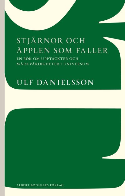 AB POD: Stjärnor och äpplen som faller : en bok om upptäckter och märkvärdigheter i universum - Ulf Danielsson - Książki - Albert Bonniers Förlag - 9789101001765 - 4 stycznia 2013