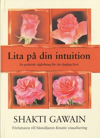 Cover for Shakti Gawain · Lita på din intuition : en praktisk vägledning för det dagliga livet (Bound Book) (2001)