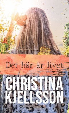 Cover for Christina Kjellsson · Det här är livet (Paperback Book) (2020)