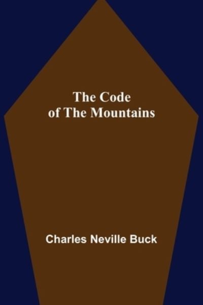 Cover for Charles Neville Buck · The Code of the Mountains (Paperback Bog) (2021)