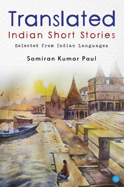 Cover for Samiran Kumar Paul · Collected Indian Short Stories in Translation (Paperback Book) (2022)