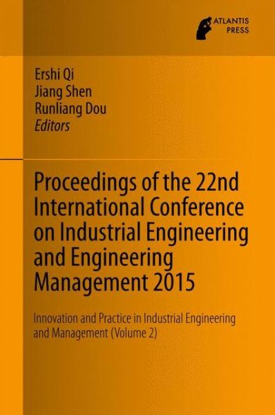 Cover for Proceedings of the 22nd International Conference on Industrial Engineering and Engineering Management 2015: Innovation and Practice in Industrial Engineering and Management (Volume 2) (Hardcover Book) [1st ed. 2016 edition] (2016)