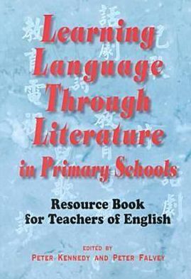 Cover for Peter Kennedy · Learning Language Through Literature in Primary Schools: Resource Book for Teachers of English (Paperback Book) (1998)