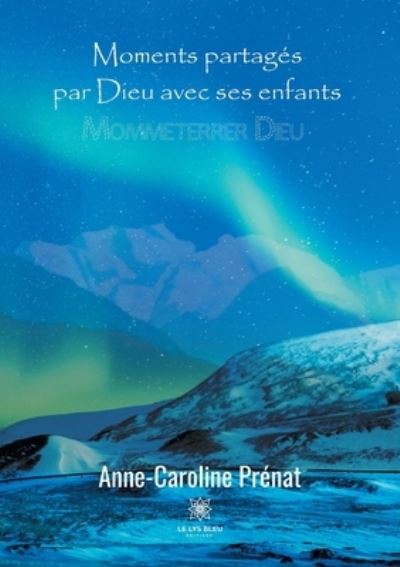 Cover for Anne-Caroline Prenat · Moments partages par Dieu avec ses enfants: Mommeterrer Dieu (Paperback Book) (2021)