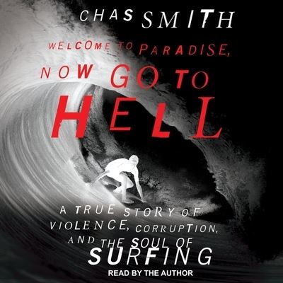 Welcome to Paradise, Now Go to Hell - Chas Smith - Muziek - TANTOR AUDIO - 9798200258765 - 22 december 2020