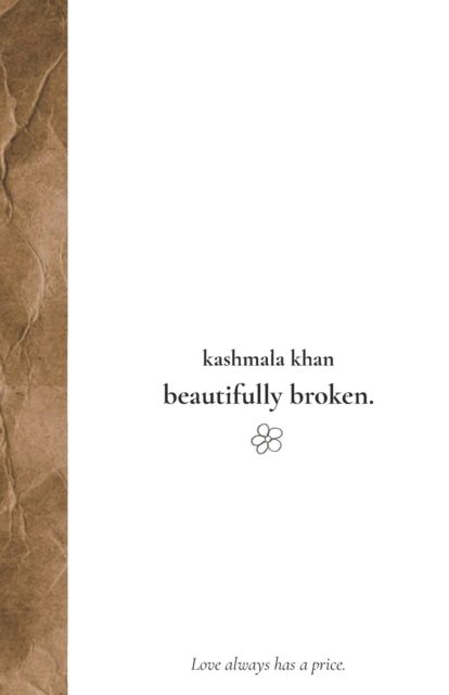 Cover for Kashmala Khan · Beautifully Broken. (Paperback Book) (2022)