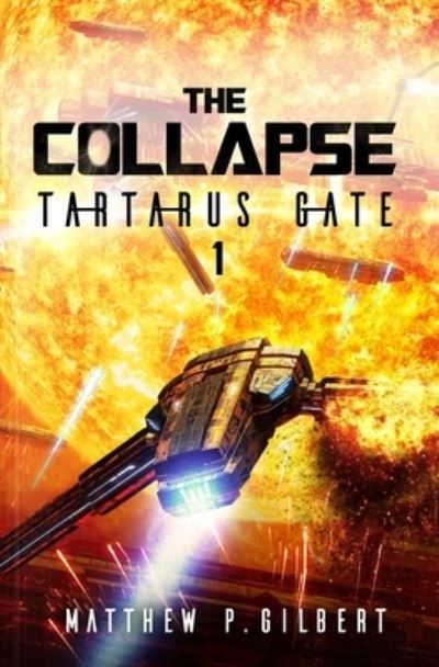 Cover for Matthew P Gilbert · Tartarus Gate: A Space Opera Series (Paperback Book) (2021)