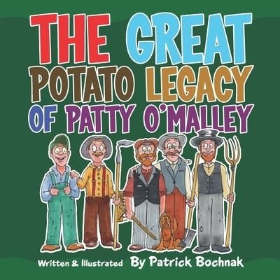 Cover for Patrick Bochnak · The great potato legacy of Patty O'Malley (Taschenbuch) (2021)