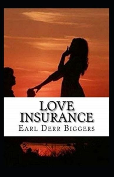 Cover for Earl Derr Biggers · Love Insurance Annotated (Paperback Book) (2021)