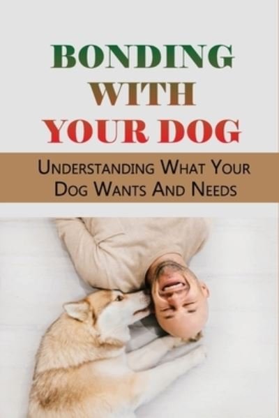 Cover for Hipolito Yant · Bonding With Your Dog (Paperback Book) (2021)