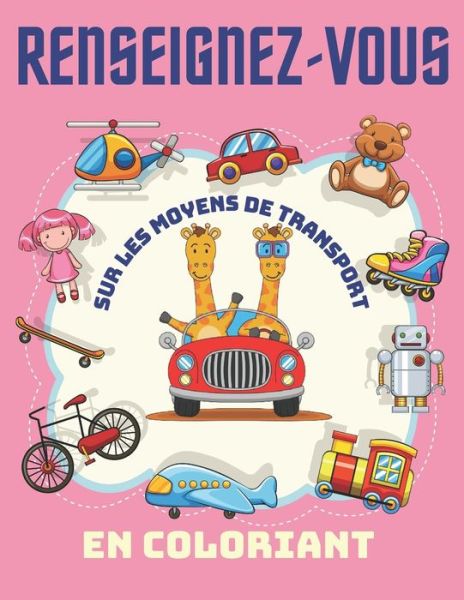 Cover for Trendy Art · Renseignez-vous sur les moyens de transport En coloriant. (Taschenbuch) (2021)