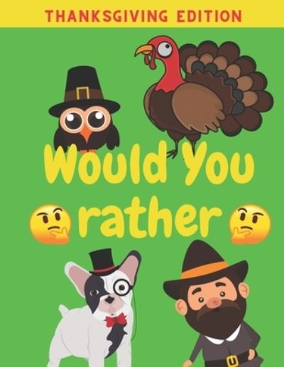 Cover for Aralez Art · Would You Rather Thanksgiving Edition (Paperback Bog) (2020)