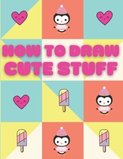 Cover for Fun Fabrica · How To Draw Cute Stuff (Paperback Book) (2020)