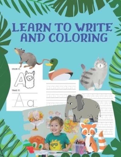 Learn To Write And Coloring - Sketch Book Edition - Books - Independently Published - 9798577235765 - December 6, 2020