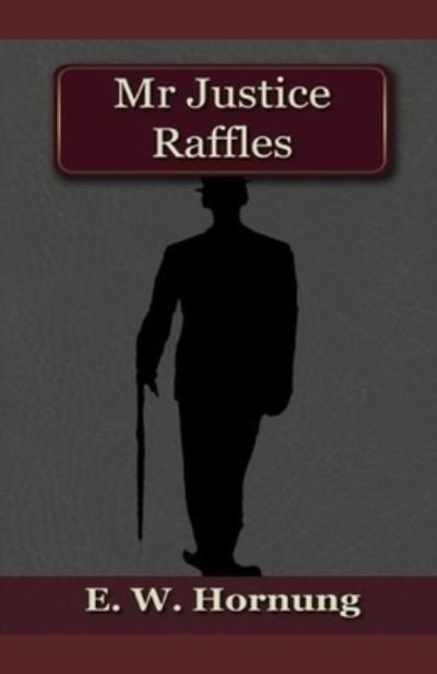 Cover for E W Hornung · Mr. Justice Raffles (Paperback Book) (2020)