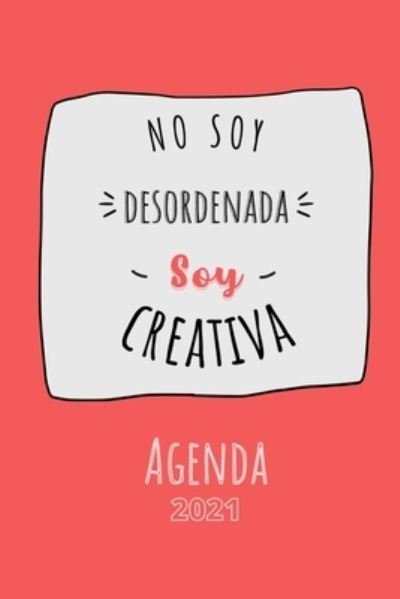 No soy desordenada, soy creativa - Mi Familia Mi Vida - Bøger - Independently Published - 9798589355765 - 10. december 2020