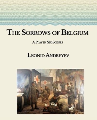 Cover for Leonid Andreyev · The Sorrows of Belgium (Paperback Book) (2021)