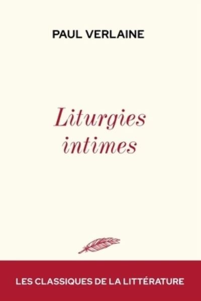 Liturgies intimes - Paul Verlaine - Books - Independently Published - 9798593468765 - January 11, 2021
