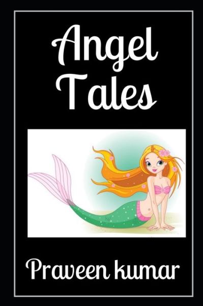 Cover for Praveen Kumar · Angel Tales (Paperback Book) (2020)