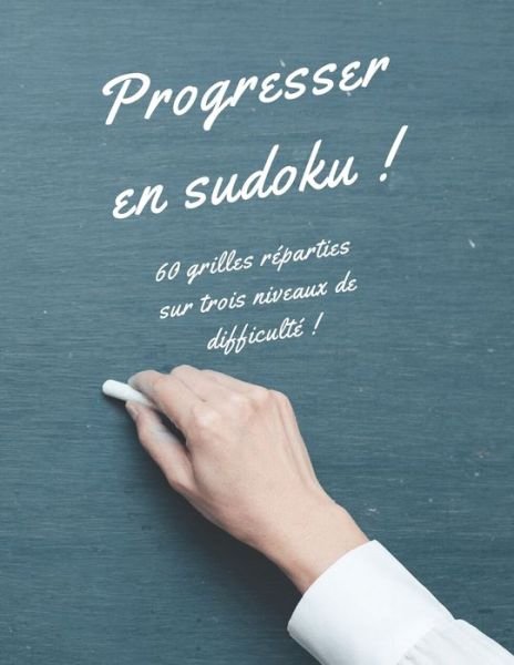 Progresser en sudoku ! - Cerebra Publishing - Kirjat - Independently Published - 9798631388765 - perjantai 27. maaliskuuta 2020