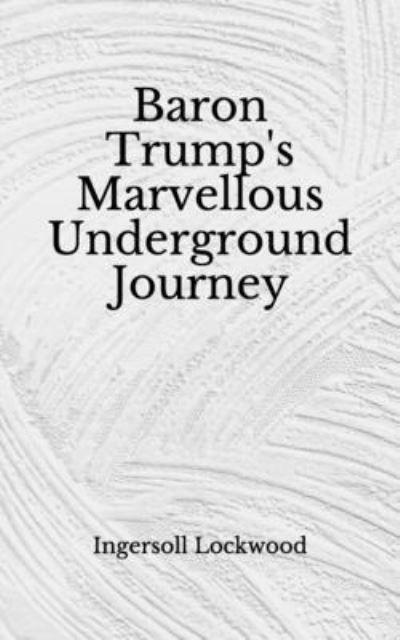 Cover for Ingersoll Lockwood · Baron Trump's Marvellous Underground Journey (Paperback Book) (2020)