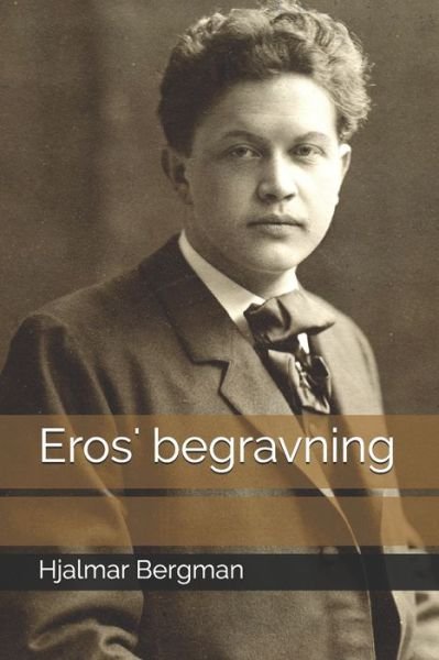 Cover for Hjalmar Bergman · Eros' begravning (Paperback Bog) (2020)