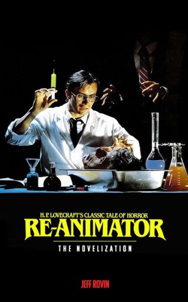 Re-Animator: The Novelization - Jeff Rovin - Books - Independently Published - 9798687282765 - September 17, 2020