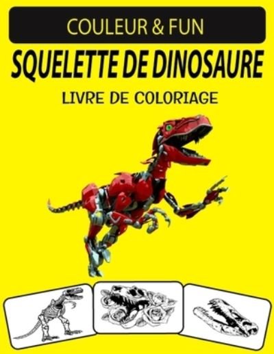 Cover for Black Rose Press House · Squelette de Dinosaure Livre de Coloriage (Taschenbuch) (2020)