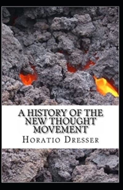 Cover for Horatio W Dresser · A History of the New Thought Movement (Paperback Book) [Illustrated edition] (2021)