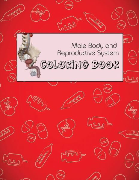 Male Body and Reproductive System Coloring Book - John Fox - Kirjat - Independently Published - 9798732298765 - perjantai 2. huhtikuuta 2021