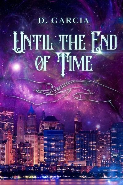 Cover for D Garcia · Until the End of Time (Paperback Book) (2021)