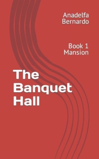 Cover for Anadelfa Samson Bernardo · The Banquet Hall (Paperback Book) (2021)