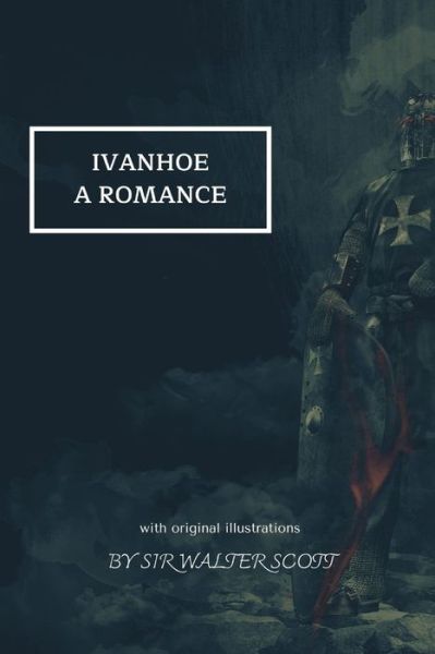 Ivanhoe a Romance - Sir Walter Scott - Books - Independently Published - 9798746231765 - April 29, 2021