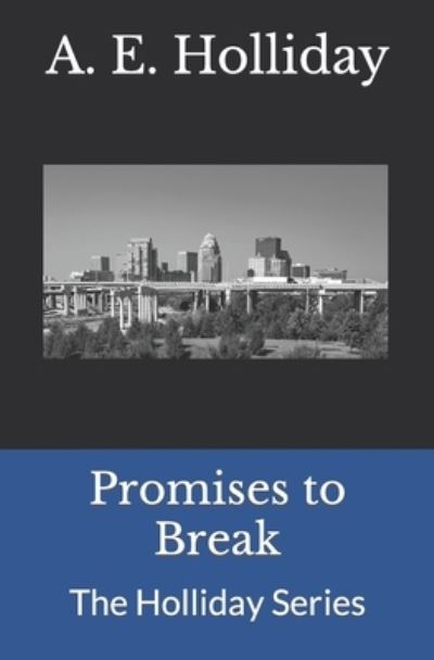 Cover for A E Holliday · Promises to Break (Paperback Book) (2021)