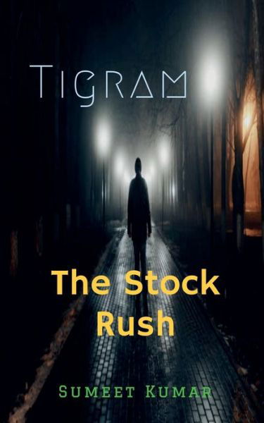 Cover for Sumeet Kumar · Tigram: The Stock Rush (Pocketbok) (2022)