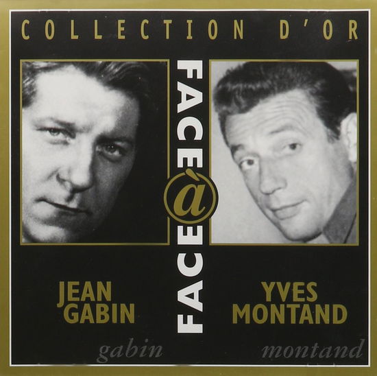 Cover for Jean Gabin &amp; Yves Montand · Face a Face (Collection D'Or) (CD)