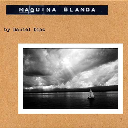 Cover for Daniel Diaz · Maquina Blanda (CD) (2012)