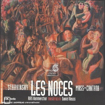 Strawinsky: Les Noces / mass / cantata - Rias Kammerchor Musikfabrik - Musik - HARMONIA MUNDI - 0794881800766 - 1. maj 2006