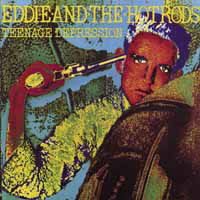 Teenage Depression - Eddie and the Hot Rods - Musiikki - LET THEM EAT VINYL - 0803343118766 - lauantai 13. huhtikuuta 2019