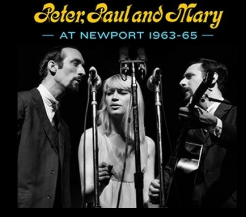 Cover for Peter Paul &amp; Mary · Peter, Paul and Mary at Newport 1963-65 (CD) (2019)
