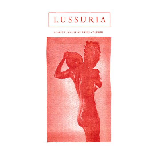 Cover for Lussuria · Scarlet Locust Of These Columns (Clear Vinyl) (LP) (2023)