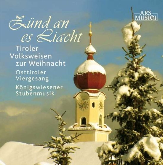 Cover for Konigswiesener Stubenmusik / Osttiroler, Viergesang · Zund an Es Liacht (CD) (2014)