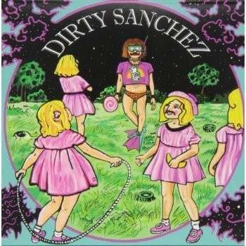 Cover for Dirty Sanchez (CD) (2012)