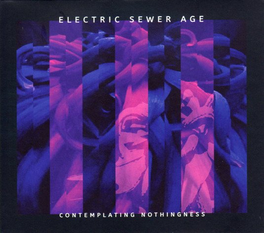 Cover for Electric Sewer Age · Contemplating Nothingness (CD) [Limited edition] (2019)