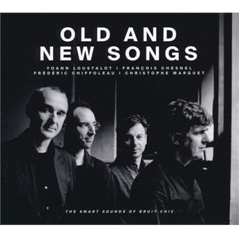 Old And New Songs - Yoann Loustalot, François Chesnel, Frédéric Chiffoleau, Christophe Marguet - Music - L'AUTRE - 3521383440766 - March 1, 2018