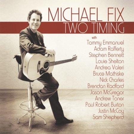 Cover for Michael Fix · Two Timing (CD) (2011)