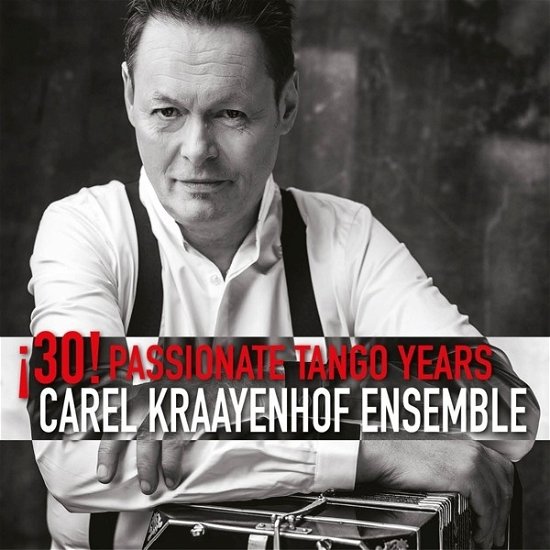Carel -Ensemble- Kraayenhof · 30! Passionate Tango Years (CD) (2018)